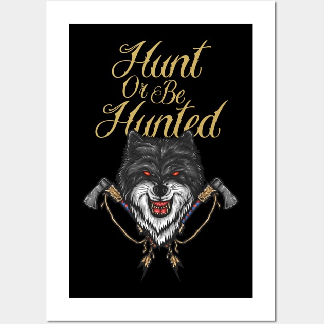 Hunt or be Hunted Wall Art by RadCoolguy